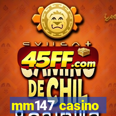 mm147 casino